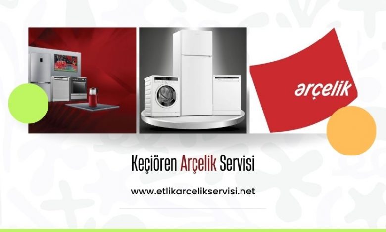 Keçiören Arçelik Servisi